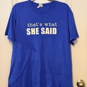 that’s what SHE SAID T-Shirt